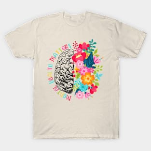 Mental Health Matters Human Brain Illness Awareness T-Shirt